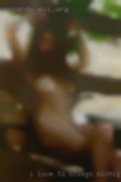 I love to please Otsego, Michigan naked and be pleased!